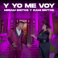 Miriam Britos & Rami Britos - Y Yo Me Voy