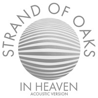 Strand of Oaks - In Heaven (Acoustic)