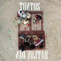 TONTOS - Não Voltar