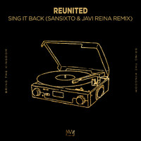 Reunited - Sing it Back (Sansixto & Javi Reina Remix)