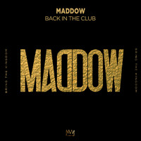 MADDOW - Back In The Club