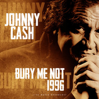 Johnny Cash - Bury me not 1996