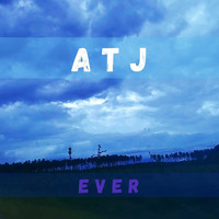Ever - A T J