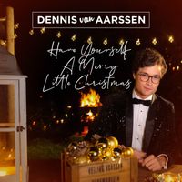 Dennis van Aarssen - Have Yourself A Merry Little Christmas