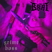 Brat - Grime Boss (Explicit)