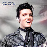 Elvis Presley - Don't Be Cruel (Remixed and Remastered in Stereo and Mono in 2021)