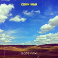 Bossman - BossmanForever (Explicit)
