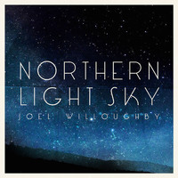 Joel Willoughby - Northern Light Sky - EP