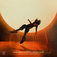 Julian Jordan and Guy Arthur - Let Me Be The One