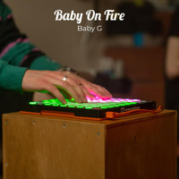 Baby G - Baby On Fire