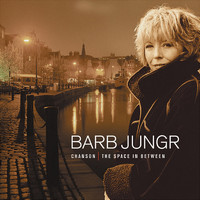 Barb Jungr - Chanson: The Space In Between