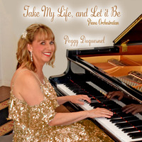 Peggy Duquesnel - Take My Life, and Let It Be (Piano Orchestration)
