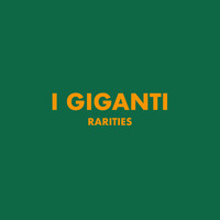 I Giganti - Rarities