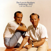 The Louvin Brothers - Anthology 2022 (All Tracks Remastered)