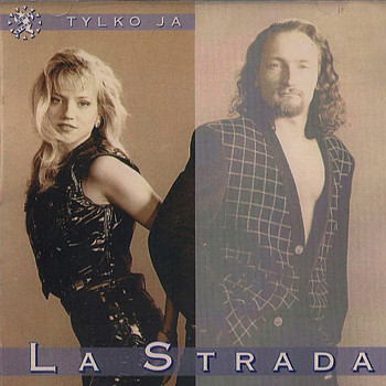 La Strada - Tylko Ja