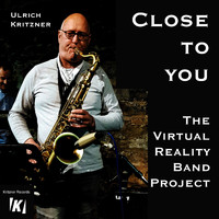 Ulrich Kritzner - The Virtual Reality Band Project: Close to You