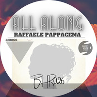 Raffaele Pappacena - All Along