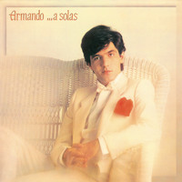 Armando - Armando.. A Solas (Remasterizado 2021)