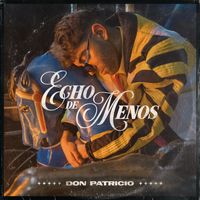 Don Patricio - Echo de Menos