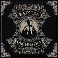 Kaizers Orchestra - Live i Oslo Spektrum 9. April 2011 (Live)