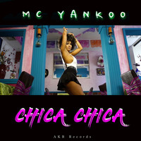 MC Yankoo - Chica Chica (Radio Version)