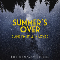 The Company Of Men - Summer's Over (And I'm Still In Love)