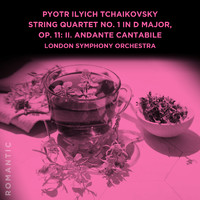 London Symphony Orchestra - Pyotr Ilyich Tchaikovsky: String Quartet No. 1 in D Major, Op. 11: II. Andante cantabile