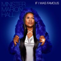 Minister Marion Hall - If I Was Famous
