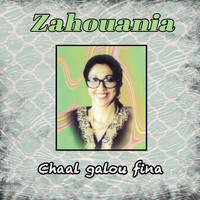 Zahouania - Chaal galou fina
