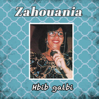 Zahouania - Hbib galbi