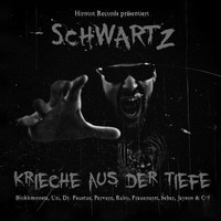 Schwartz - Krieche aus der Tiefe (Explicit)