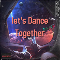 Felii - Let's Dance Together (Explicit)