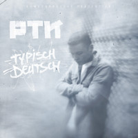 PTK - Typisch Deutsch (Explicit)