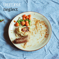 USELESS - Neglect