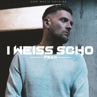 Peah - I weiss scho (Explicit)