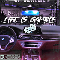 Sir - Life Is Gamble (Explicit)
