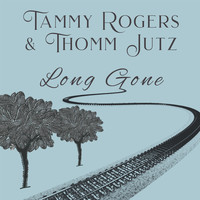 Tammy Rogers & Thomm Jutz - Long Gone