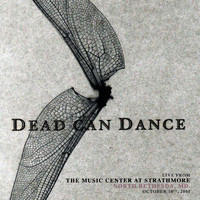 Dead Can Dance - Live from the Music Center at Strathmore, North Bethesda, MD. October 10th, 2005