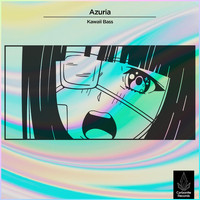 Azuria - Kawaii Bass