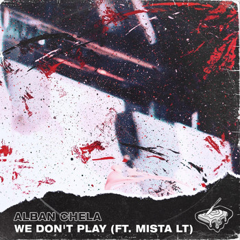 Alban Chela - We Don't Play (Explicit)