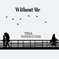 Vega - Without Me
