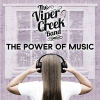 The Viper Creek Band - The Power Of Music