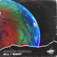 Jordan Comolli - All I Want (Explicit)