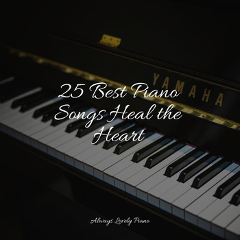 Piano Music for Work, Piano: Classical Relaxation, Chilout Piano Lounge - 25 Best Piano Songs Heal the Heart