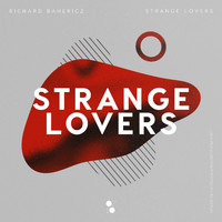 Richard Bahericz - Strange Lovers