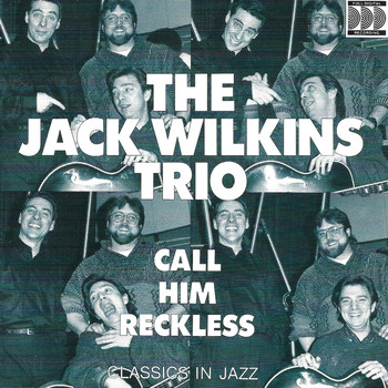 Jack Wilkins - Call Him Reckless
