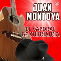 Juan Montoya - El Caporal de Chihuahua