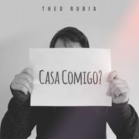 Theo Rubia - Casa Comigo?