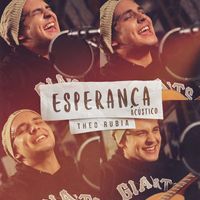 Theo Rubia - Esperança (Acústico)