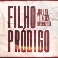 Jordan Teixeira - Filho Pródigo (feat. Sivaldo)